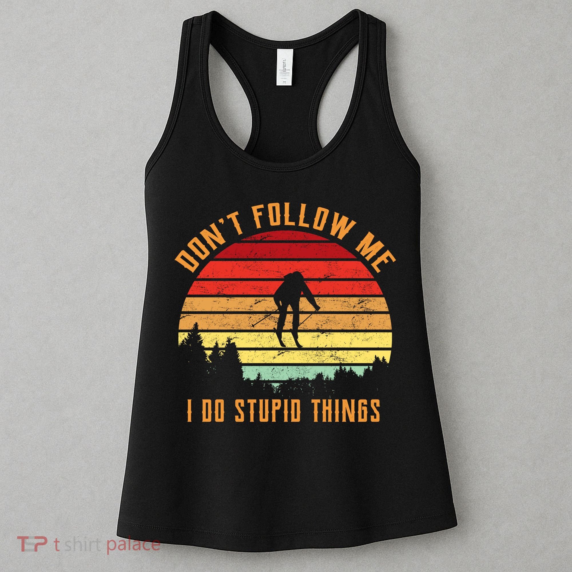 Retro Skiing Don't Follow Me I Do Stupid Things Women's Tank Top