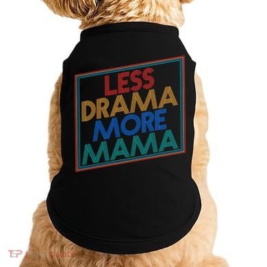 Retro Styled Less Drama More Mama Doggie Tank