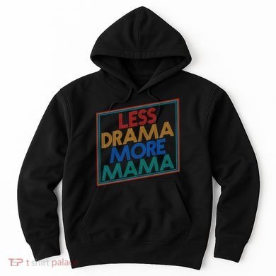Retro Styled Less Drama More Mama Hoodie