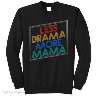Retro Styled Less Drama More Mama Sweatshirt