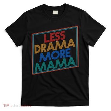 Retro Styled Less Drama More Mama T-Shirt