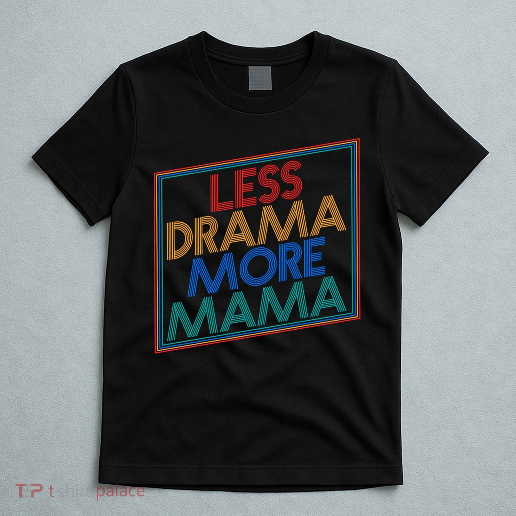 Retro Styled Less Drama More Mama T-Shirt