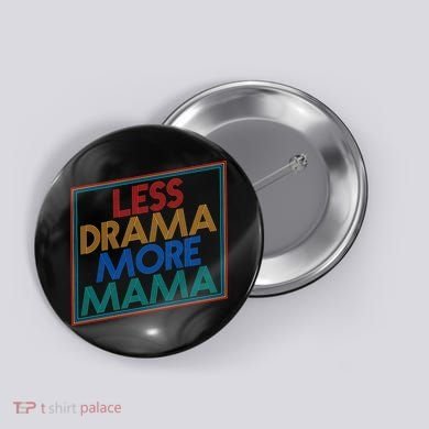 Retro Styled Less Drama More Mama Button