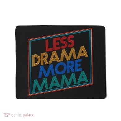 Retro Styled Less Drama More Mama Mousepad