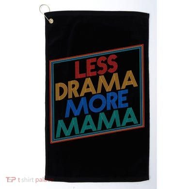 Retro Styled Less Drama More Mama Golf Towel