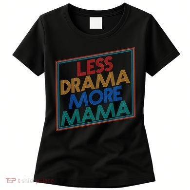 Retro Styled Less Drama More Mama Women's T-Shirt