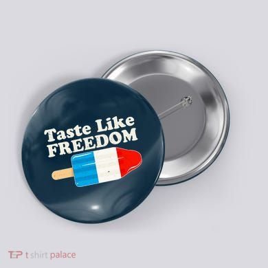 Retro Taste Like Freedom USA American Popsicle Button