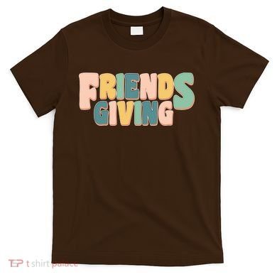 Retro Thanksgiving Friendsgiving T-Shirt