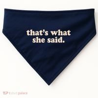 Retro That's What She Said USA-Made Doggie Bandana thumb 0