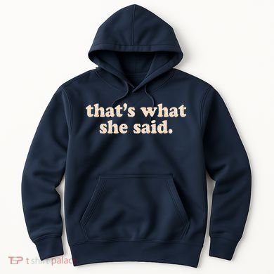 Retro That's What She Said Hoodie