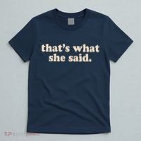 Retro That's What She Said T-Shirt thumb 5