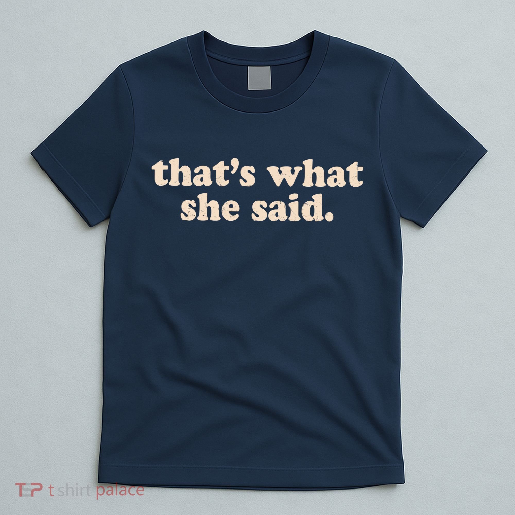 Retro That's What She Said T-Shirt