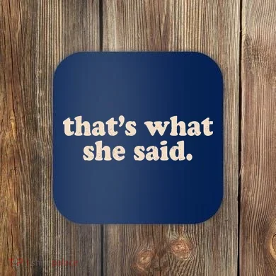 Retro That's What She Said Coaster
