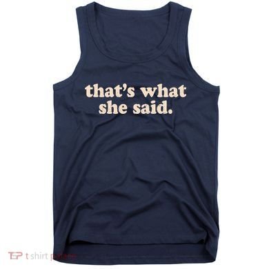 Retro That's What She Said Tank Top