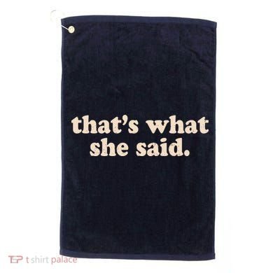 Retro That's What She Said Golf Towel