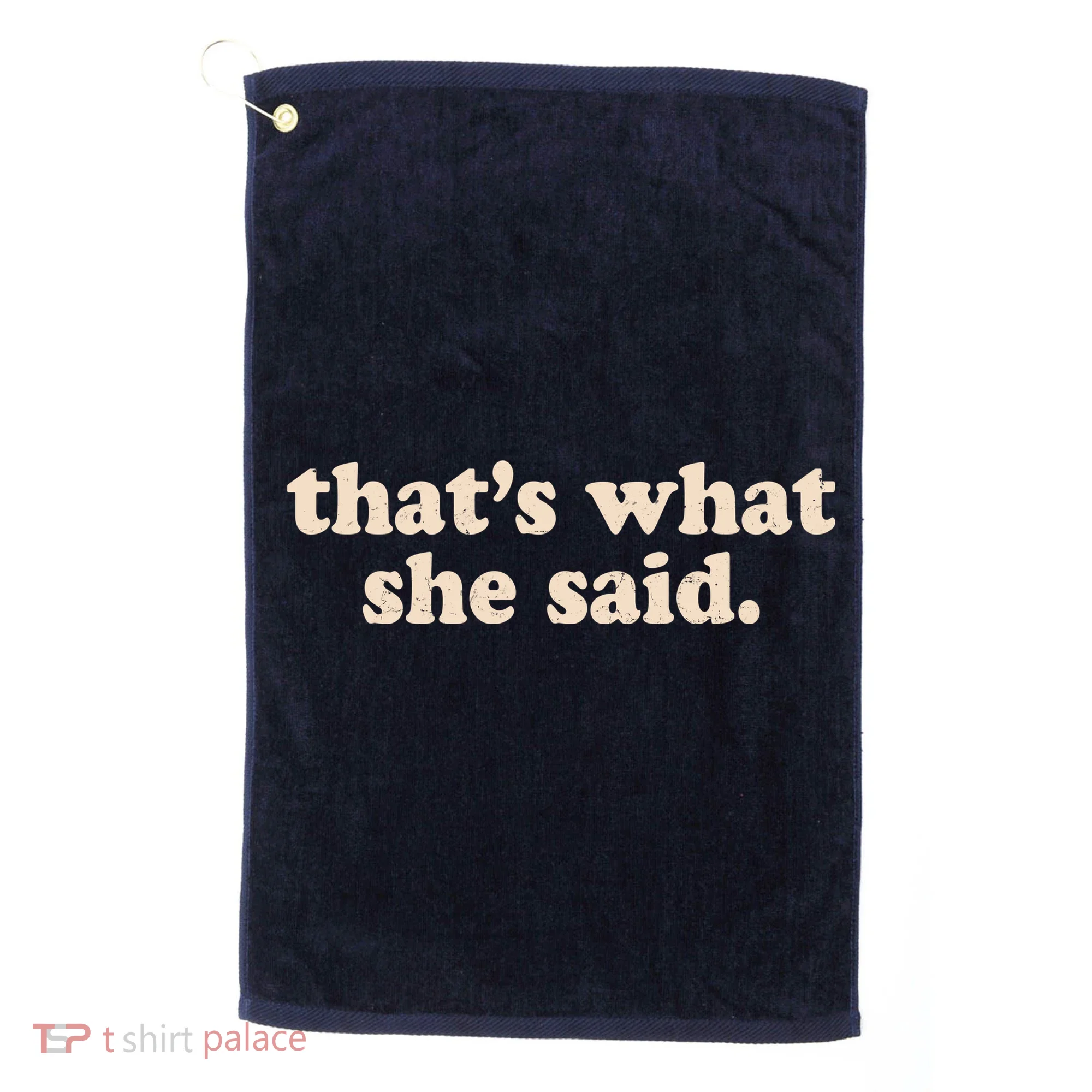 Retro That's What She Said Golf Towel