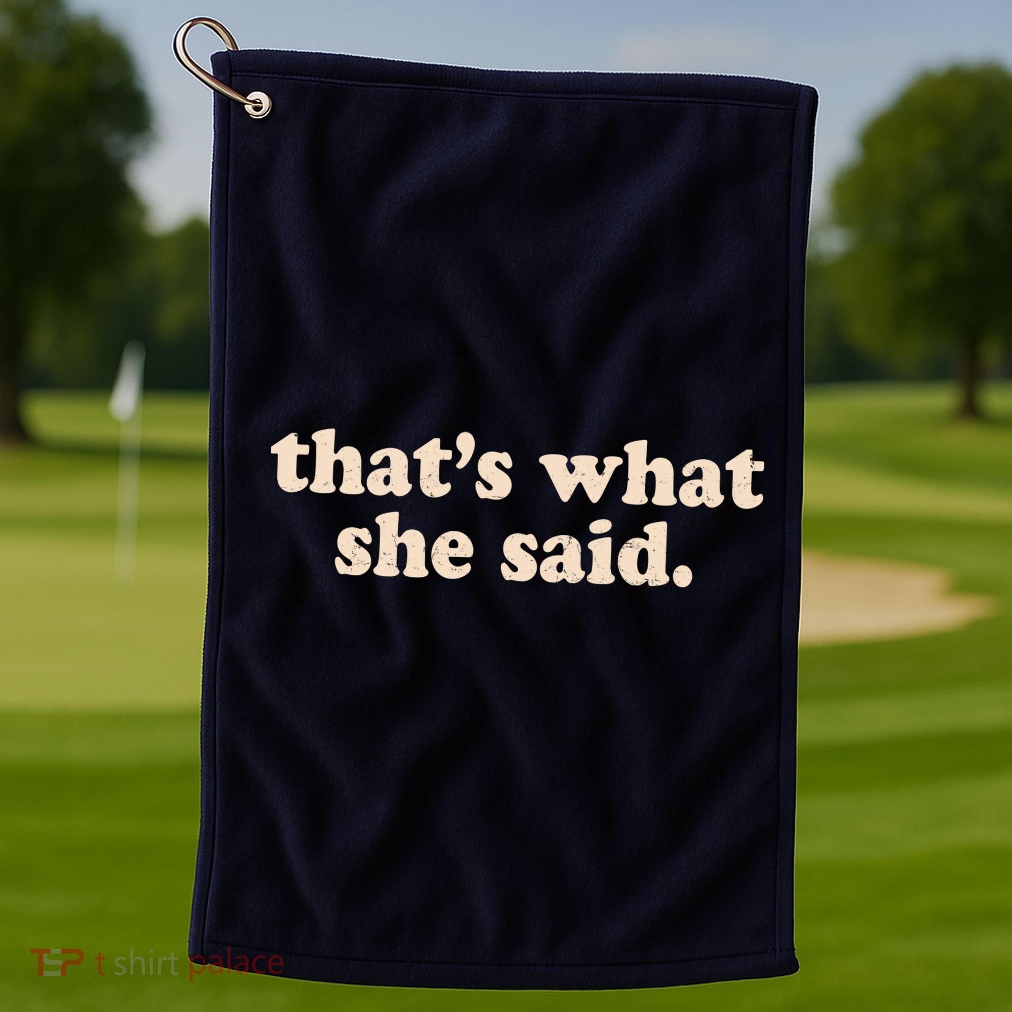 Retro That's What She Said Golf Towel