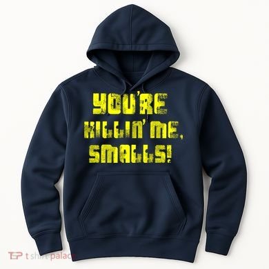 Retro You're Killin Me Smalls Funny Hoodie