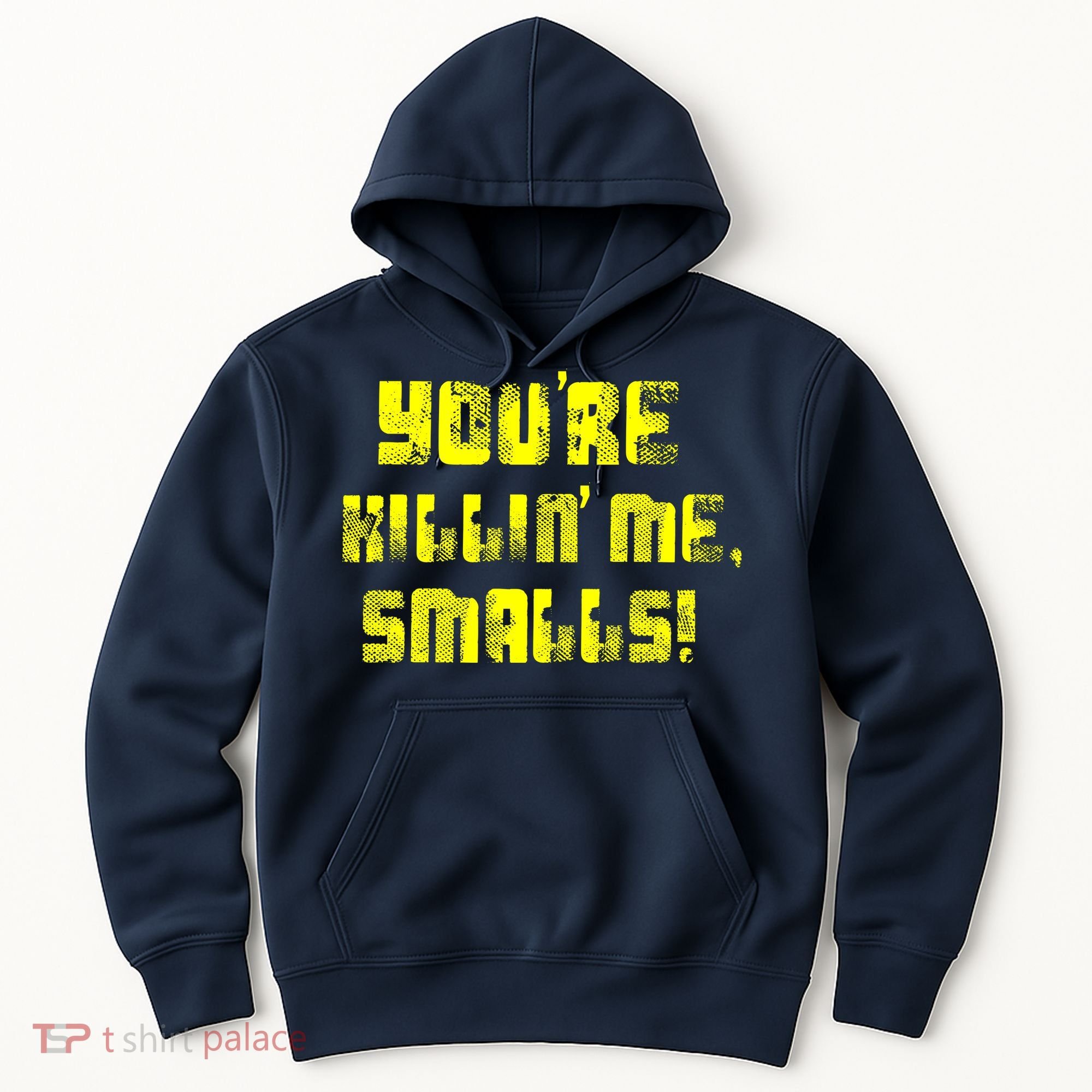 Retro You're Killin Me Smalls Funny Hoodie