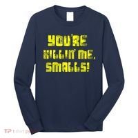 Retro You're Killin Me Smalls Funny Long Sleeve Shirt thumb 0