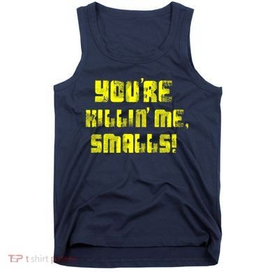 Retro You're Killin Me Smalls Funny Tank Top