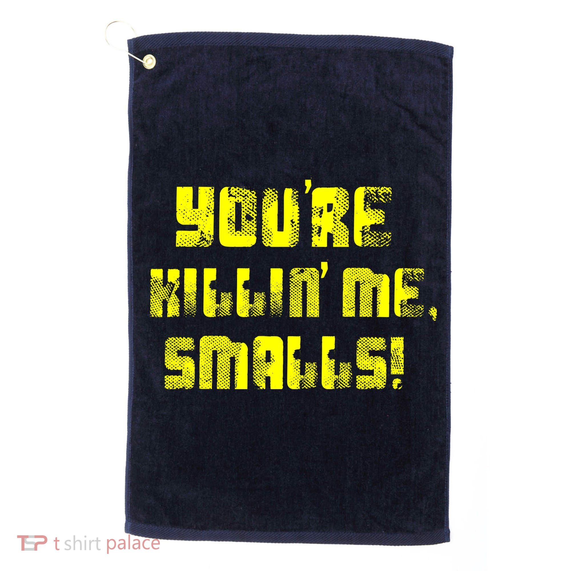 Retro You're Killin Me Smalls Funny Golf Towel