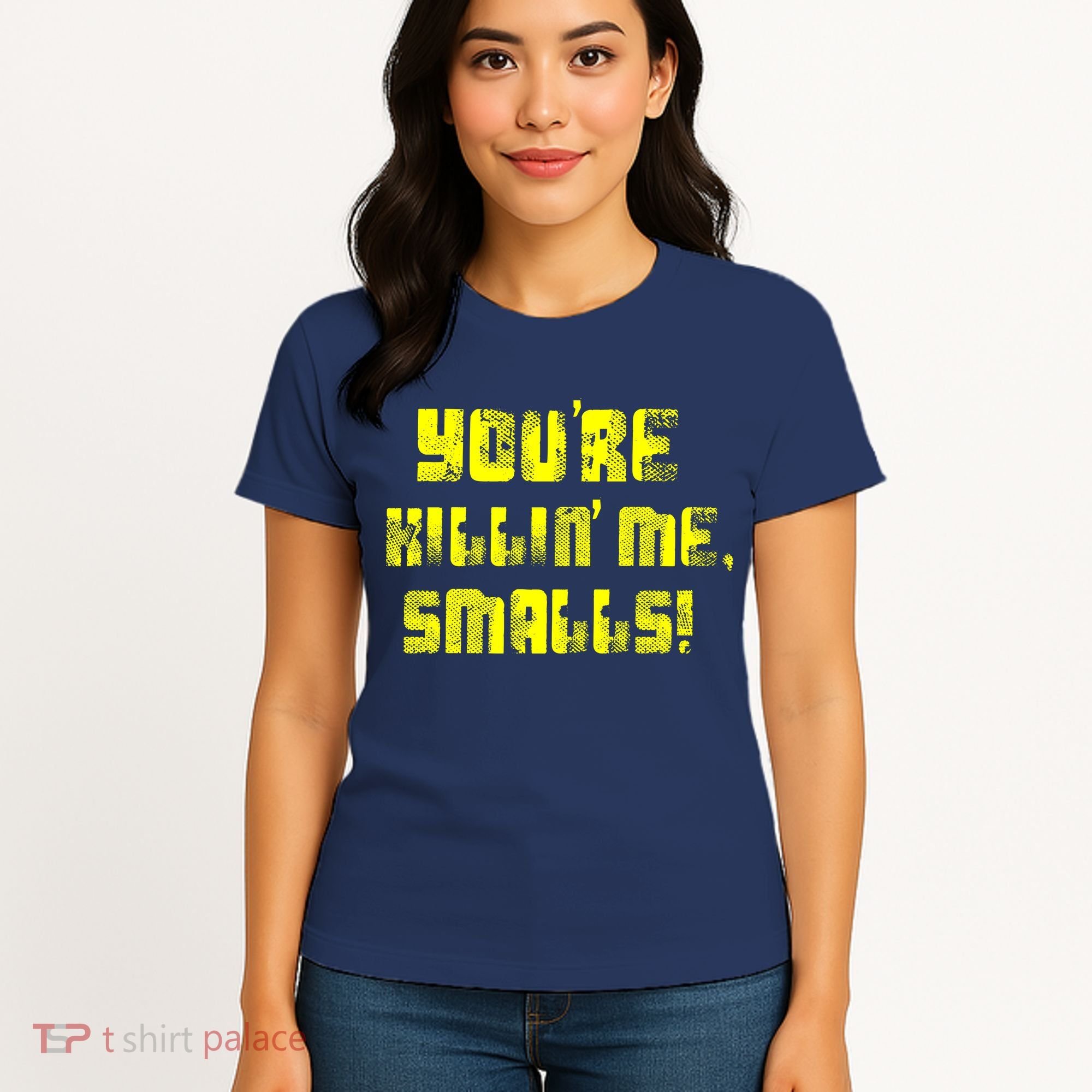 Retro You're Killin Me Smalls Funny Women's T-Shirt