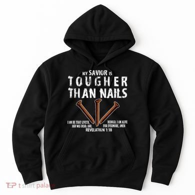 Revelation My Savior Is Tougher Than Nails Hoodie