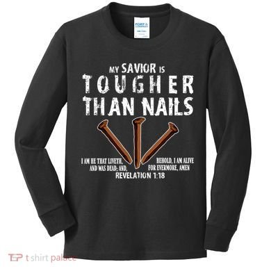 Revelation My Savior Is Tougher Than Nails Kids Long Sleeve Shirt