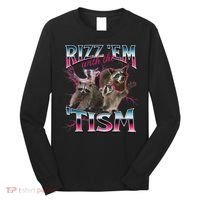 Rizz Em With The Tism Racoon Funny Oddly Specific Dank Meme Long Sleeve Shirt thumb 0