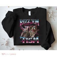 Rizz Em With The Tism Racoon Funny Oddly Specific Dank Meme Sweatshirt thumb 2