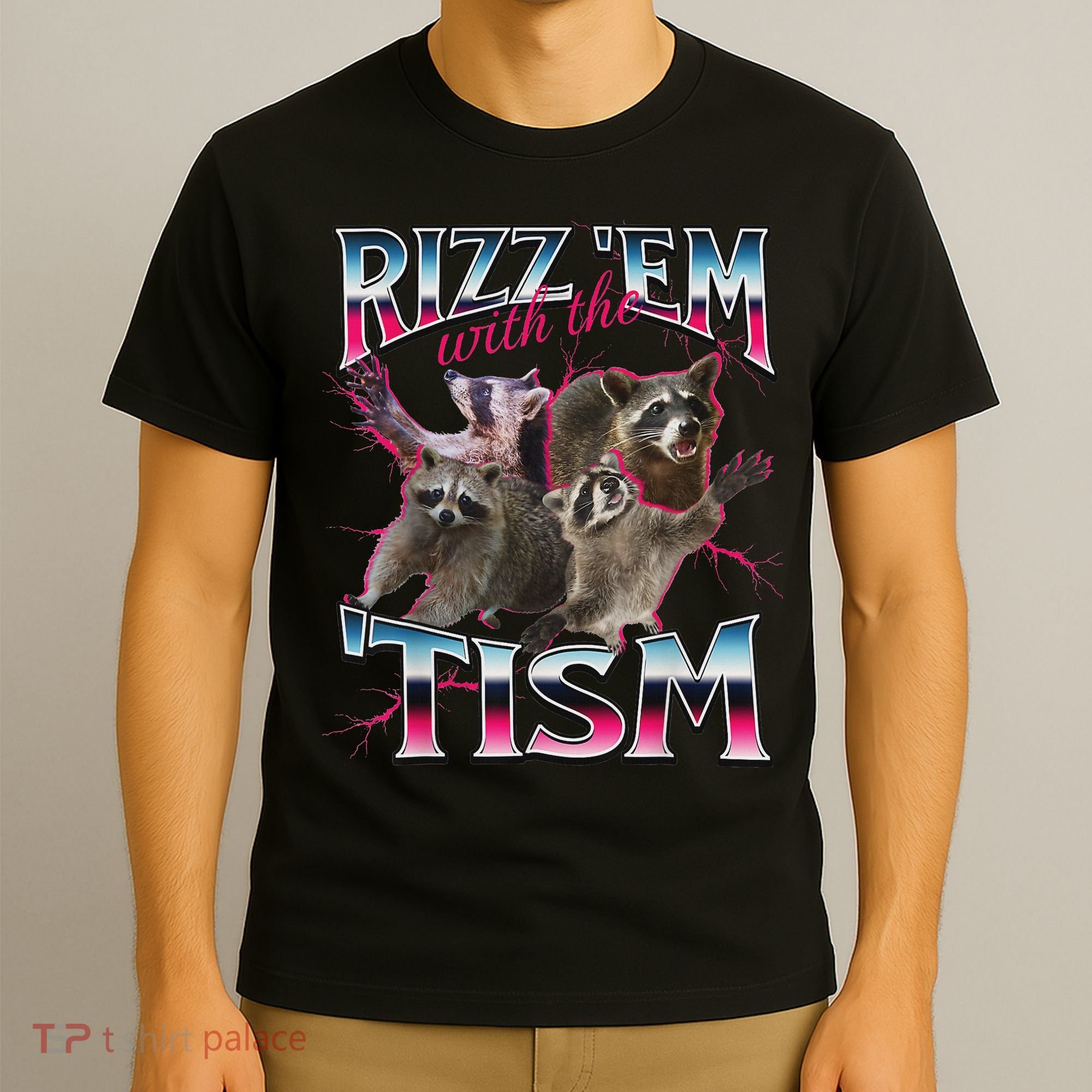 Rizz Em With The Tism Racoon Funny Oddly Specific Dank Meme T-Shirt