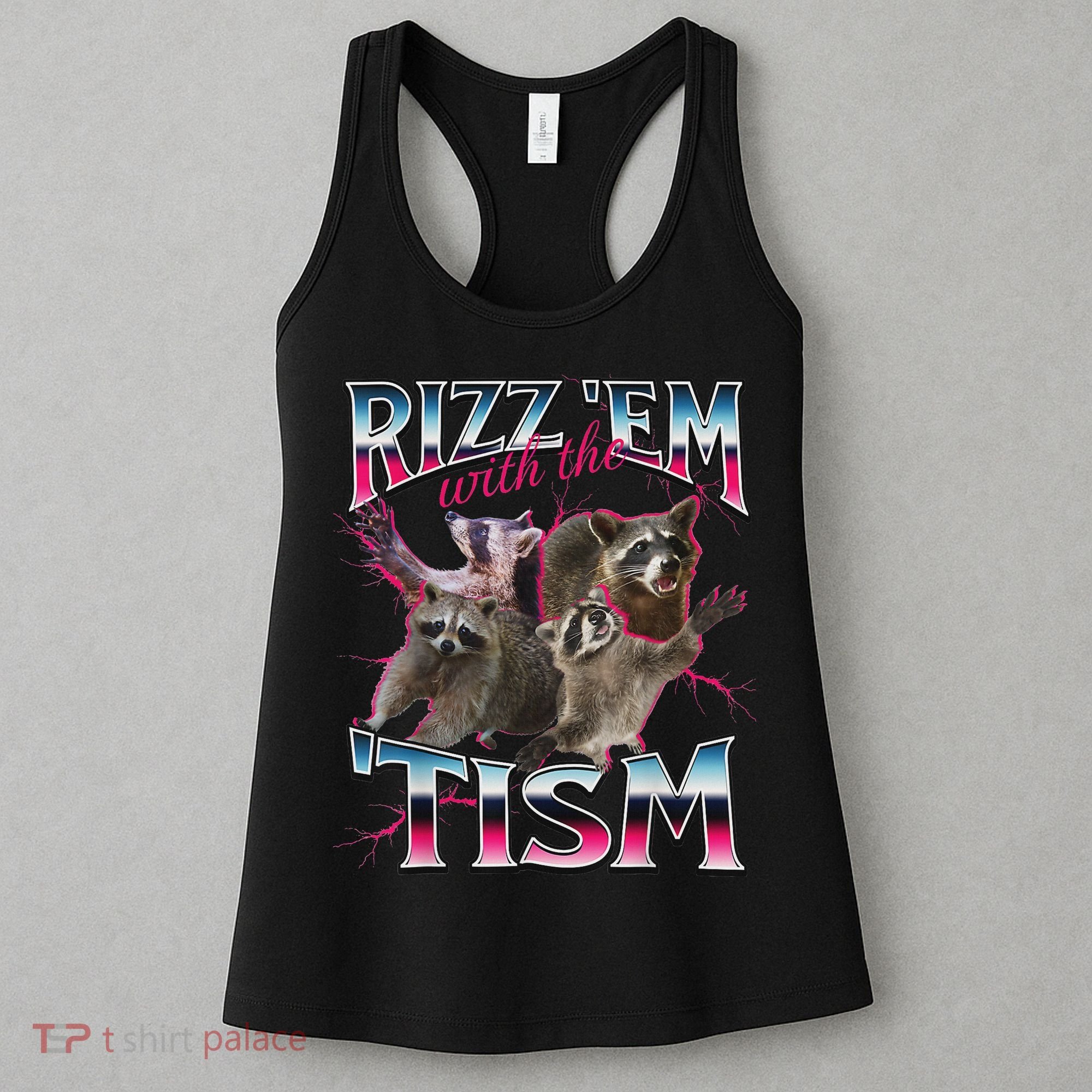Rizz Em With The Tism Racoon Funny Oddly Specific Dank Meme Women's Tank Top