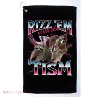 Rizz Em With The Tism Racoon Funny Oddly Specific Dank Meme Golf Towel thumb 0