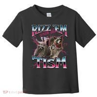 Rizz Em With The Tism Racoon Funny Oddly Specific Dank Meme Toddler T-Shirt thumb 0