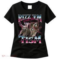 Rizz Em With The Tism Racoon Funny Oddly Specific Dank Meme Women's T-Shirt thumb 0