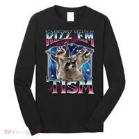 Rizz Em With The Tism Meme Autistic Raccoon Funny Rizz Gift Long Sleeve Shirt thumb 0