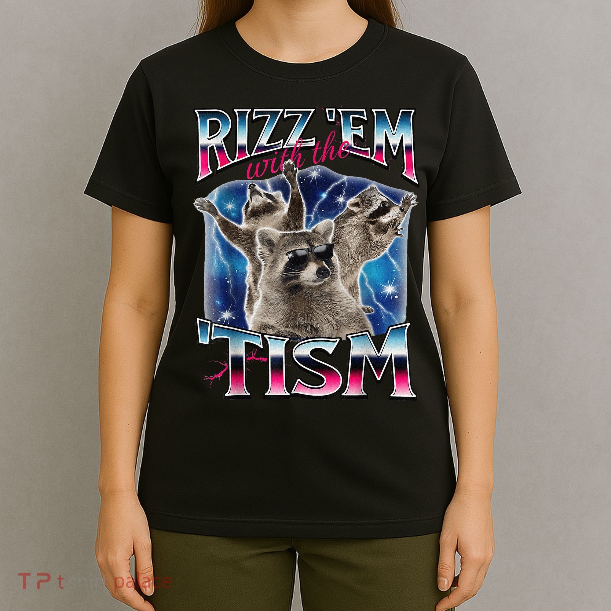 Rizz Em With The Tism Meme Autistic Raccoon Funny Rizz Gift T-Shirt