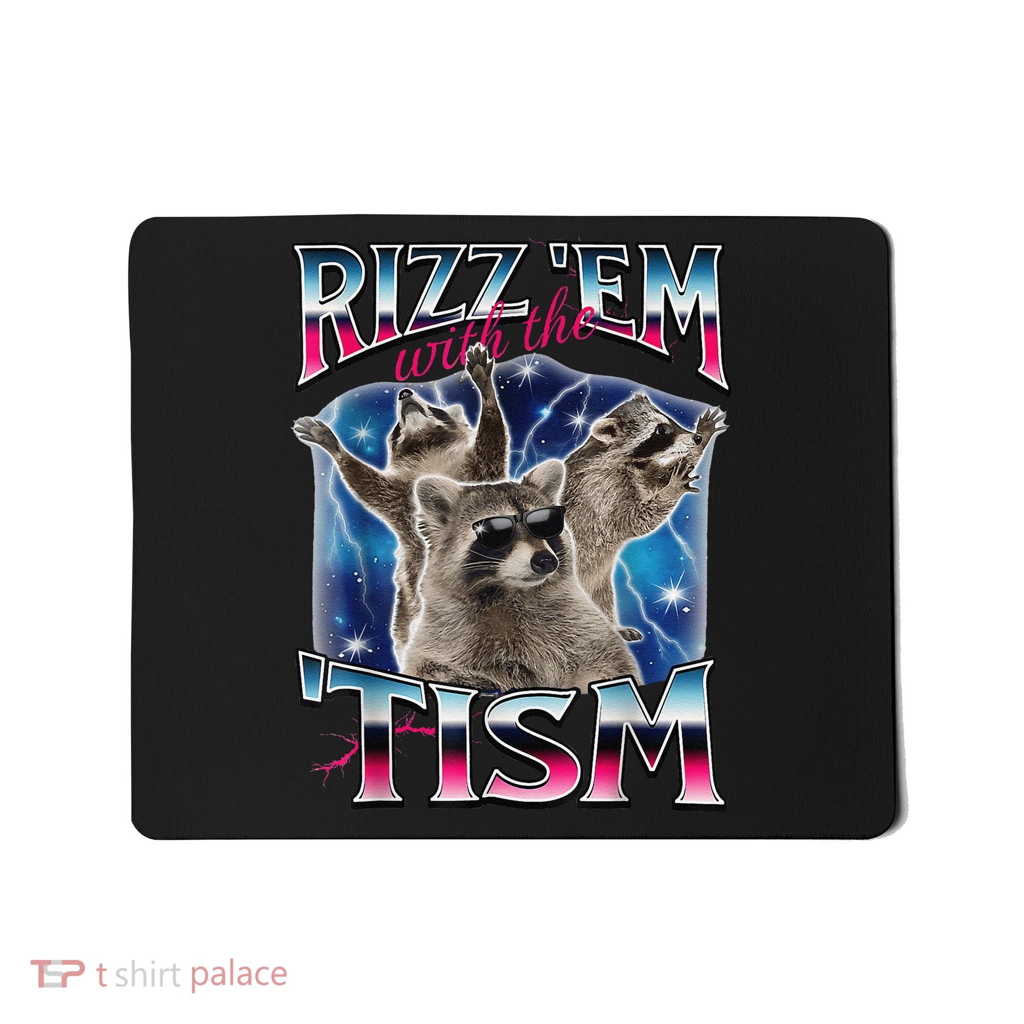 Rizz Em With The Tism Meme Autistic Raccoon Funny Rizz Gift Mousepad