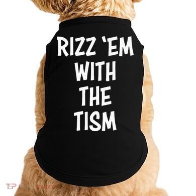 Rizz Em With The Tism Doggie Tank