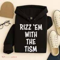 Rizz Em With The Tism Hoodie thumb 4