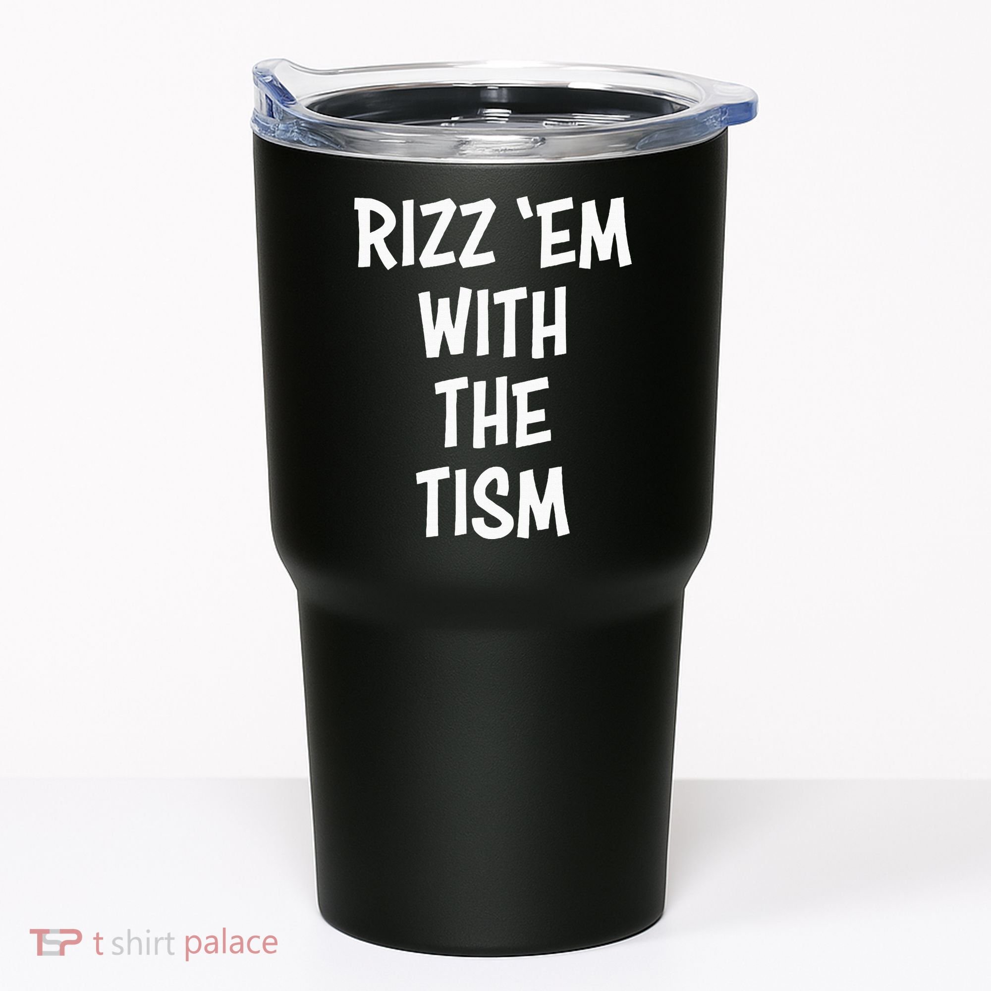 Rizz Em With The Tism Tumbler