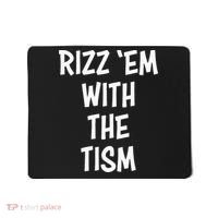 Rizz Em With The Tism Mousepad thumb 0