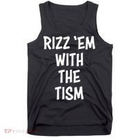 Rizz Em With The Tism Tank Top thumb 0