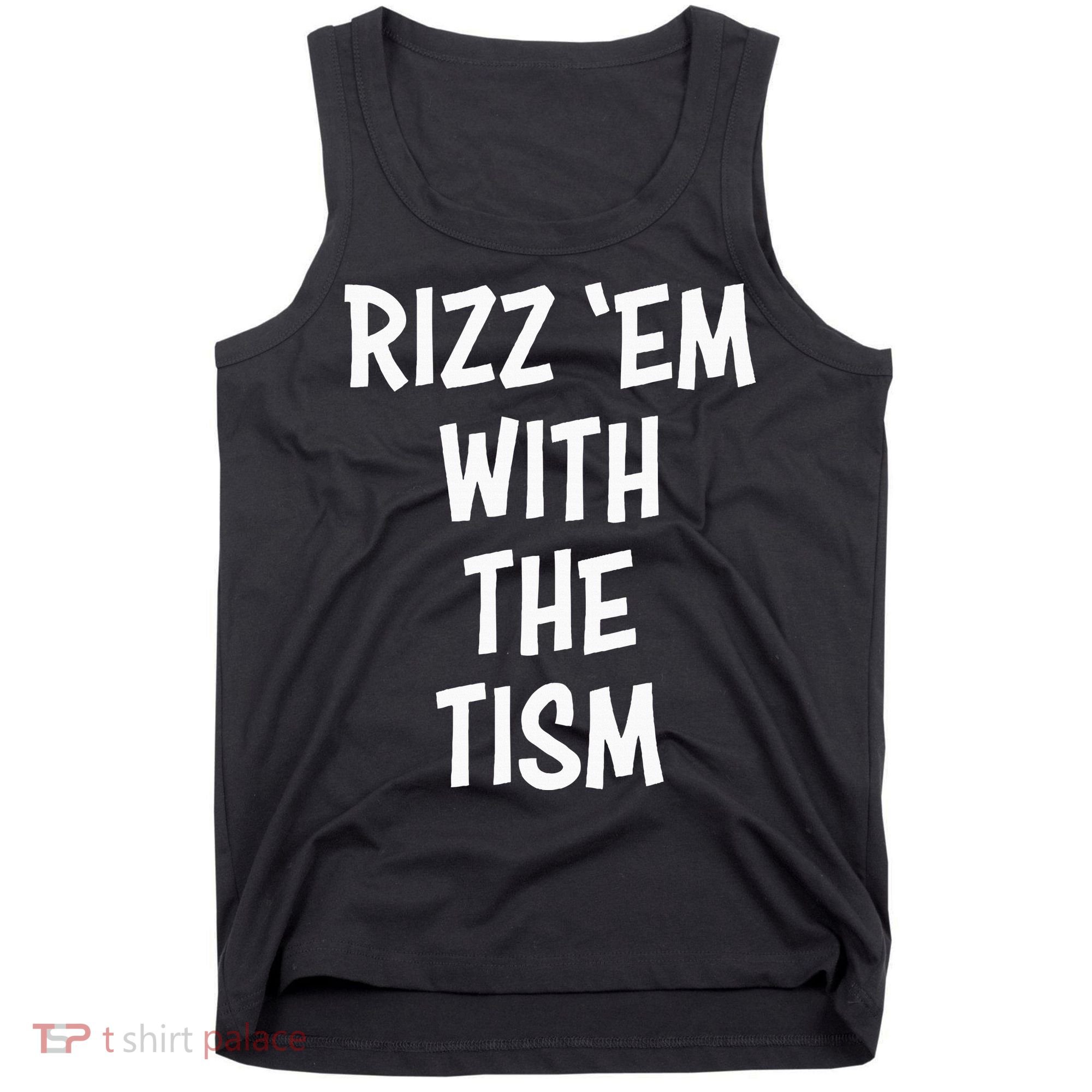 Rizz Em With The Tism Tank Top