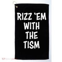 Rizz Em With The Tism Golf Towel thumb 0