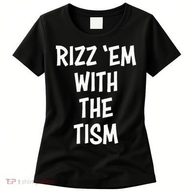 Rizz Em With The Tism Women's T-Shirt