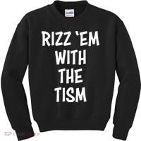 Rizz Em With The Tism Kids Sweatshirt thumb 0