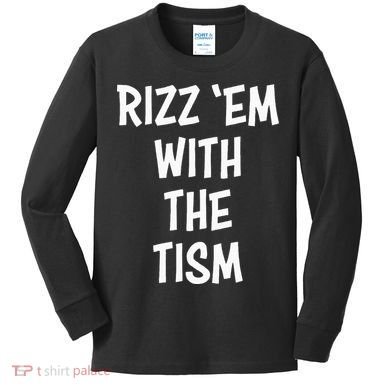 Rizz Em With The Tism Kids Long Sleeve Shirt