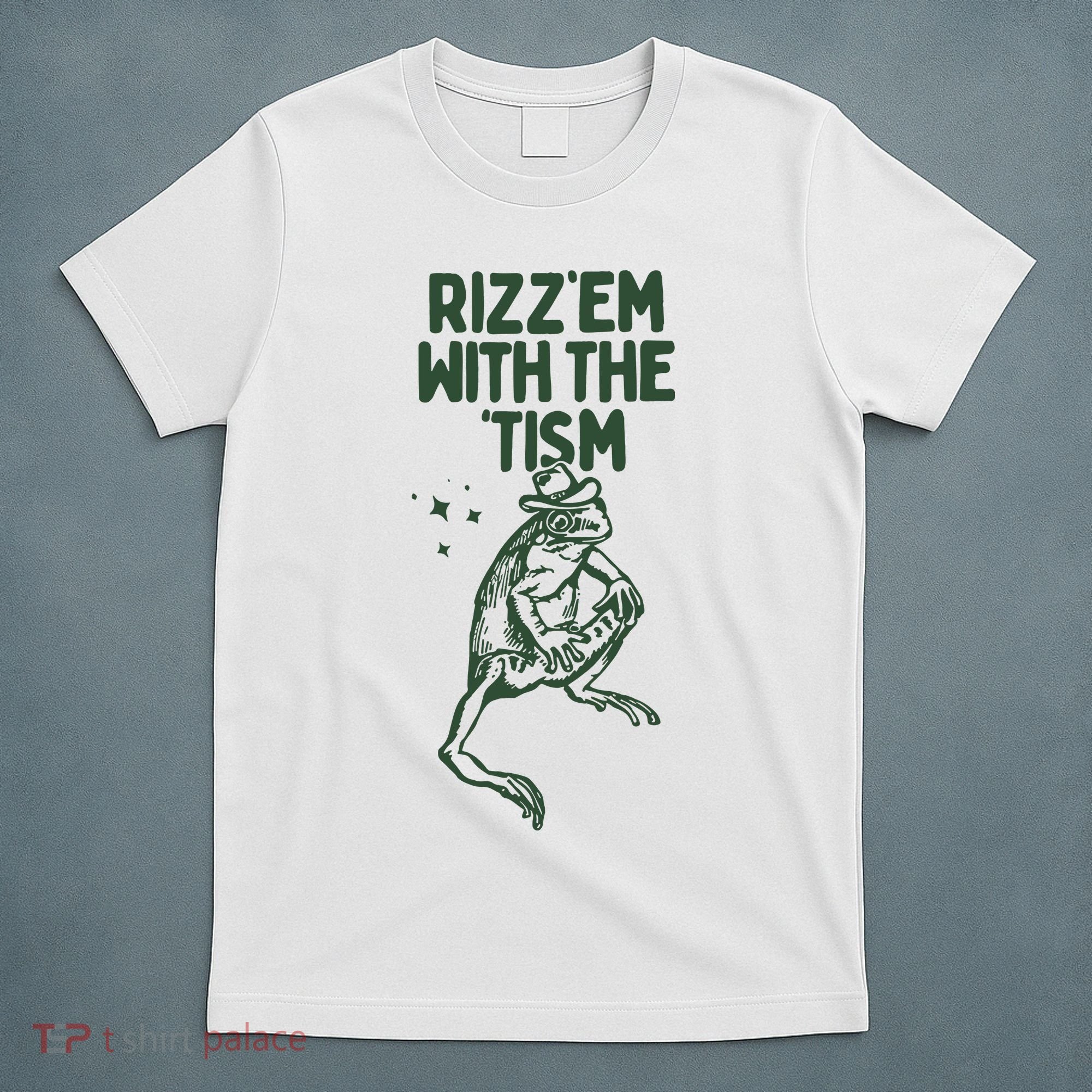 Rizz Em With The Tism T-Shirt